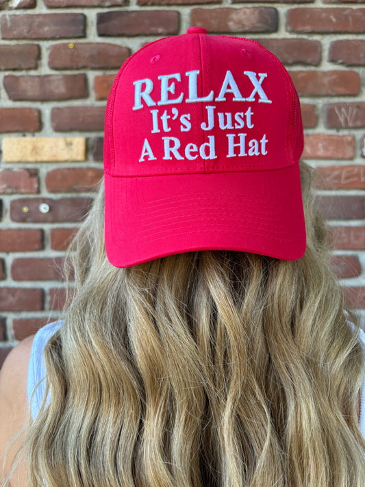 RELAX IT'S JUST A RED HAT