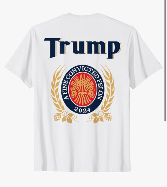 TRUMP A FINE CONVICTED FELON 2024 Shirt